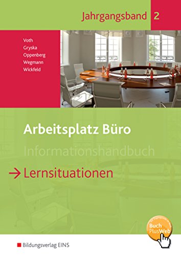 Arbeitsplatz Büro: Lernsituationen Jahrgangsband 2 Schülerband von Bildungsverlag Eins GmbH